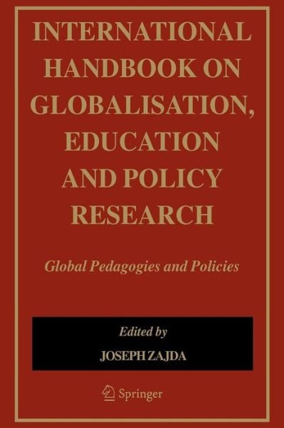 Cover for Joseph Zajda · International Handbook on Globalisation, Education and Policy Research: Global Pedagogies and Policies (Hardcover Book) [2005 edition] (2005)