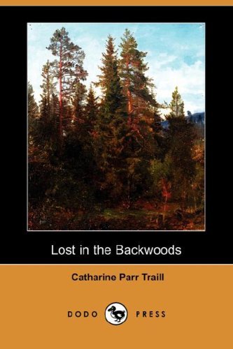 Cover for Catharine Parr Traill · Lost in the Backwoods (Dodo Press) (Paperback Book) (2008)