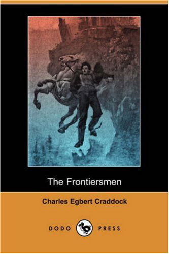 Cover for Charles Egbert Craddock · The Frontiersmen (Taschenbuch) (2007)