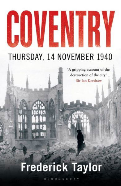 Coventry: Thursday, 14 November 1940 - Frederick Taylor - Książki - Bloomsbury Publishing PLC - 9781408860281 - 8 września 2016