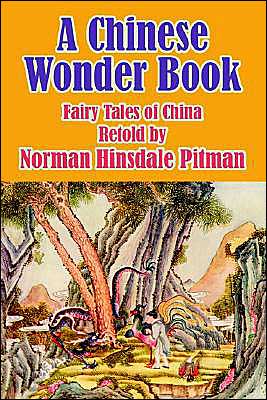 Cover for Norman Hinsdale Pitman · A Chinese Wonder Book: Fairy Tales of China (Paperback Book) (2003)