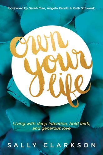 Cover for Sally Clarkson · Own Your Life (Paperback Book) (2015)