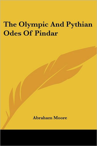 Cover for Abraham Moore · The Olympic and Pythian Odes of Pindar (Paperback Book) (2005)