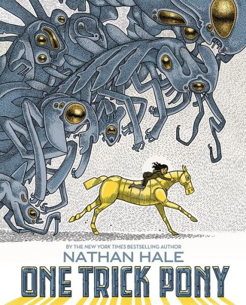 Cover for Nathan Hale · One Trick Pony (Hardcover Book) (2017)