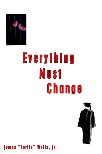 Cover for James &quot;Turtle&quot; Wells Jr. · Everything Must Change (Paperback Book) (2005)