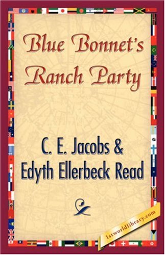 Cover for C. E. Jacobs &amp;. Edyth Ellerbeck Read · Blue Bonnet's Ranch Party (Paperback Book) (2007)