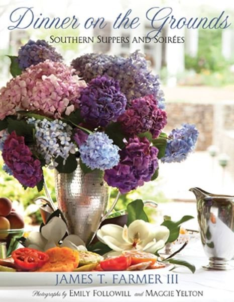 Cover for James T. Farmer · Dinner on the Grounds: Outdoor Suppers and Soirees (Innbunden bok) (2014)