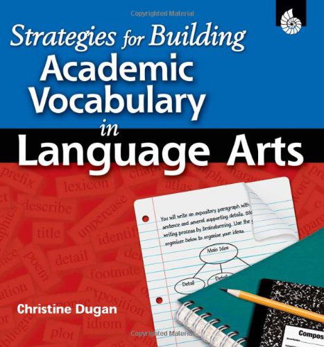 Strategies for Building Academic Vocabulary in Language Arts - Strategies for Building Academic Vocabulary - Christine Dugan - Bøker - Shell Educational Publishing - 9781425801281 - 1. mars 2010