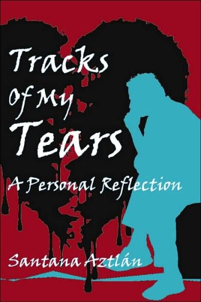Hector Duran · Tracks of My Tears: a Personal Reflection (Paperback Book) (2006)