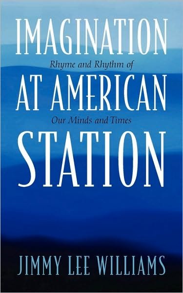 Cover for Jimmy Lee Williams · Imagination at American Station: Rhyme and Rhythm of Our Minds and Times (Pocketbok) (2010)