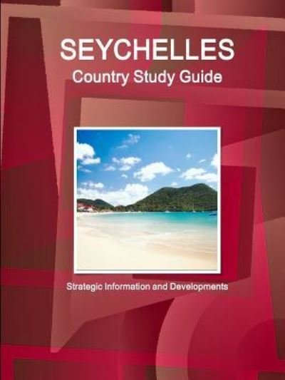 Cover for Ibpus Com · Seychelles Country Study Guide (Paperback Book) (2018)