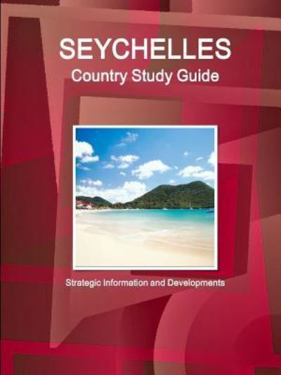 Cover for Ibpus Com · Seychelles Country Study Guide (Taschenbuch) (2018)