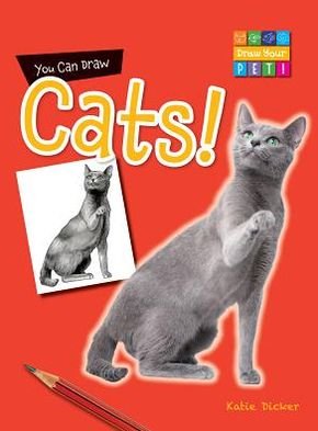 You Can Draw Cats! (Draw Your Pet! (Gareth Stevens)) - Katie Dicker - Kirjat - Gareth Stevens Publishing - 9781433987281 - keskiviikko 16. tammikuuta 2013