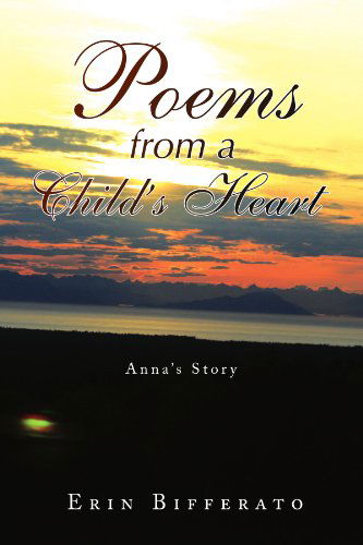 Cover for Erin Bifferato · Poems from a Child's Heart: Anna's Story (Paperback Book) (2008)