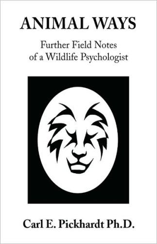 Cover for Carl E. Pickhardt · Animal Ways: Further Field Notes of a Wildlife Psychologist (Paperback Book) (2008)