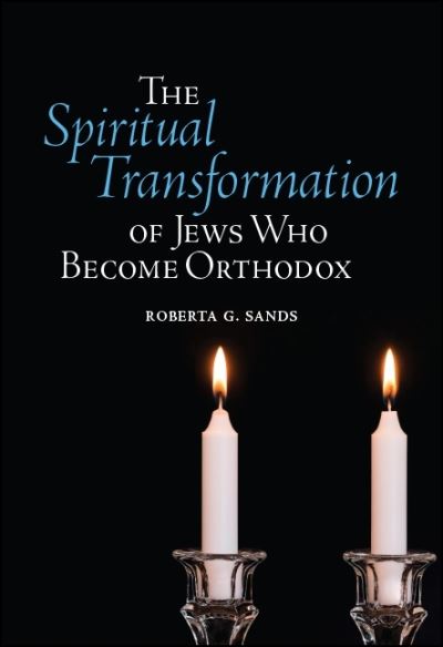 Cover for Roberta G. Sands · The Spiritual Transformation of Jews Who Become Orthodox (Paperback Book) (2020)