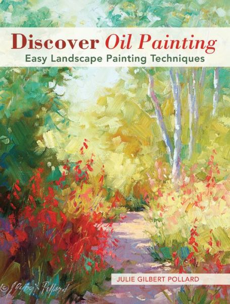 Cover for Julie Gilbert Pollard · Discover Oil Painting: Easy Landscape Painting Techniques (Paperback Book) (2016)