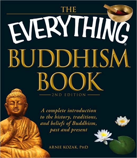 Cover for Arnie Kozak · The Everything Buddhism Book: A complete introduction to the history, traditions, and beliefs of Buddhism, past and present - Everything (R) (Paperback Book) [2 Rev edition] (2011)