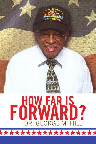 How Far is Forward? - George Hill - Libros - Xlibris - 9781441500281 - 8 de abril de 2009