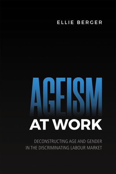 Cover for Ellie Berger · Ageism at Work: Deconstructing Age and Gender in the Discriminating Labour Market (Paperback Book) (2021)