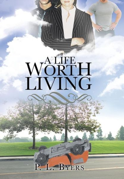 Cover for P. L. Byers · A Life Worth Living (Gebundenes Buch) (2013)