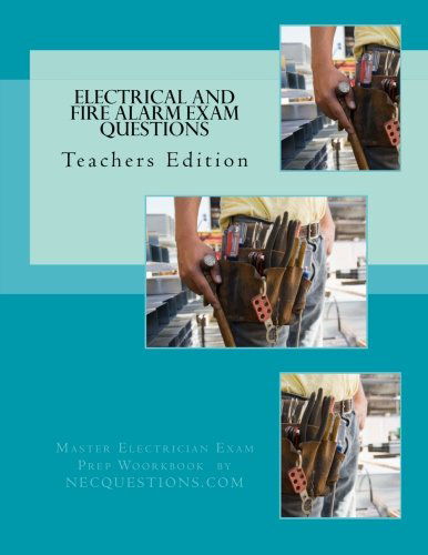 Teachers Edition  Electrical and Fire Alarm Exam Questions - Nec Questions - Bøger - CreateSpace Independent Publishing Platf - 9781450519281 - 5. januar 2010