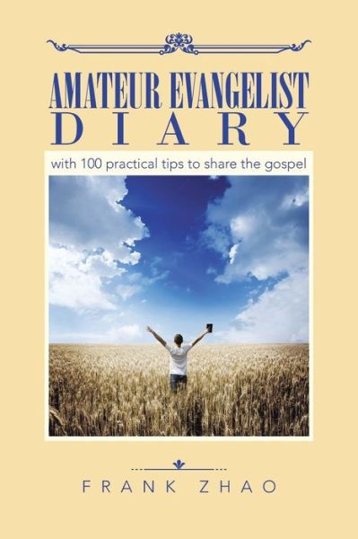 Cover for Frank Zhao · Amateur Evangelist Diary: with 100 Practical Tips to Share the Gospel (Paperback Book) (2015)