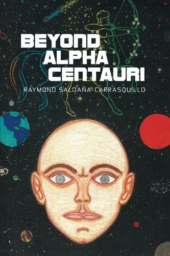 Cover for Raymond Saldaña-carrasquillo · Beyond Alpha Centauri (Paperback Book) (2012)