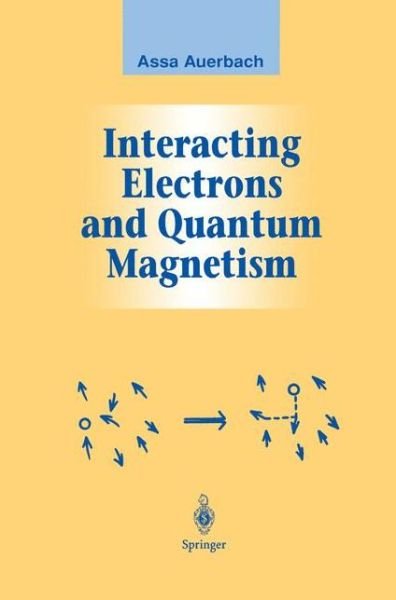 Cover for Assa Auerbach · Interacting Electrons and Quantum Magnetism - Graduate Texts in Contemporary Physics (Pocketbok) [Softcover reprint of the original 1st ed. 1994 edition] (2012)