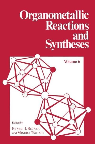 Cover for E I Becker · Organometallic Reactions and Syntheses: Volume 6 (Paperback Bog) [Softcover reprint of the original 1st ed. 1977 edition] (2011)