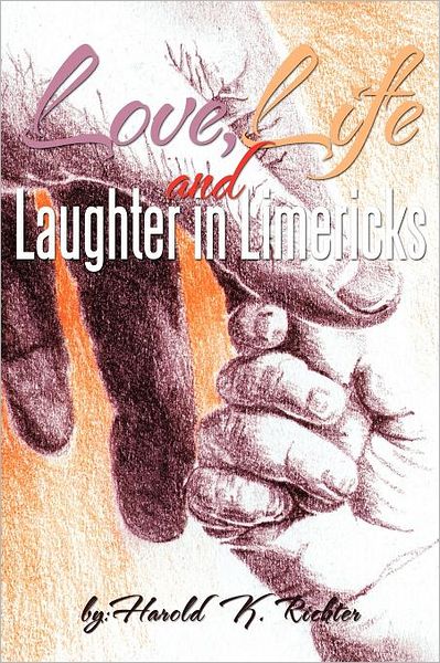 Cover for Harold Richter · Love, Life, and Laughter in Limericks (Paperback Book) (2011)