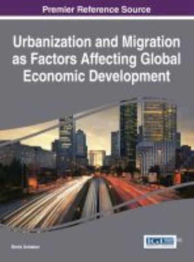 Urbanization and Migration As Factors Affecting Global Economic Development - D S Ushakov - Books - Information Science Reference - 9781466673281 - November 30, 2014
