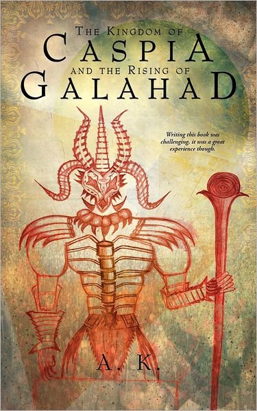 Cover for A K · The Kingdom of Caspia and the Rising of Galahad (Pocketbok) (2012)