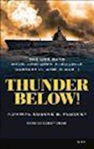 Cover for Eugene B. Fluckey · Thunder Below! The Uss *barb* Revolutionizes Submarine Warfare in World War II (MISC) (2013)