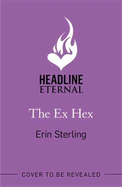 Cover for Erin Sterling · The Ex Hex: Never mix witchcraft and vodka . . . a spellbinding TikTok-sensation rom-com! (Paperback Book) (2021)