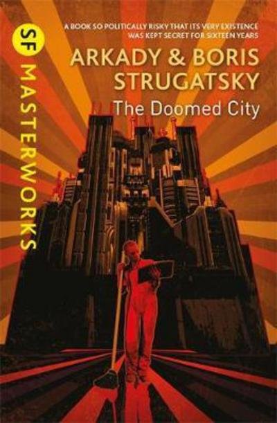 The Doomed City - S.F. Masterworks - Arkady Strugatsky - Kirjat - Orion Publishing Co - 9781473222281 - torstai 27. heinäkuuta 2017