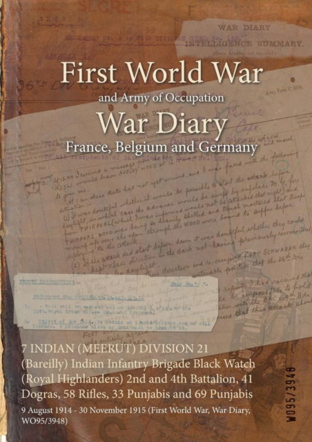 Cover for Wo95/3948 · 7 INDIAN  DIVISION 21  Indian Infantry Brigade Black Watch  2nd and 4th Battalion, 41 Dogras, 58 Rifles, 33 ... 1915 (Paperback Book) (2015)