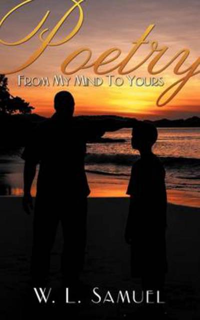 Cover for W L Samuel · Poetry from My Mind to Yours (Paperback Book) (2012)