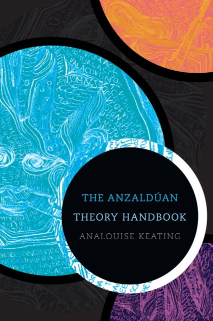 Cover for AnaLouise Keating · The Anzalduan Theory Handbook (Hardcover Book) (2022)