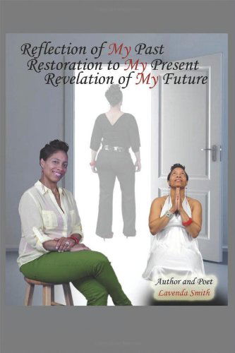 Cover for Lavenda Smith · Reflection of My Past Restoration to My Present Revelation of My Future (Paperback Book) (2013)