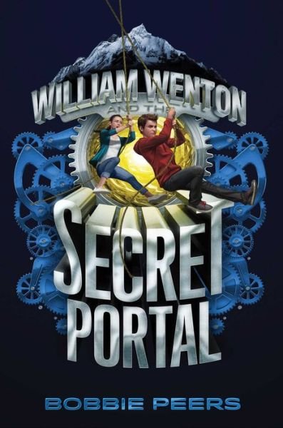 Cover for Bobbie Peers · William Wenton and the Secret Portal (Innbunden bok) (2018)