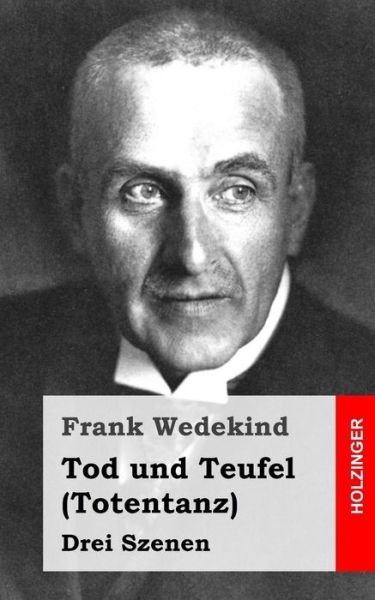 Cover for Frank Wedekind · Tod Und Teufel (Totentanz): Drei Szenen (Paperback Book) (2013)