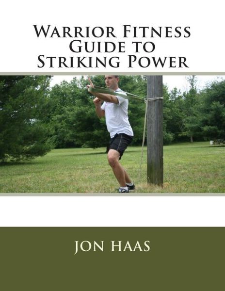 Cover for Jon Haas · Warrior Fitness Guide to Striking Power (Paperback Book) (2013)