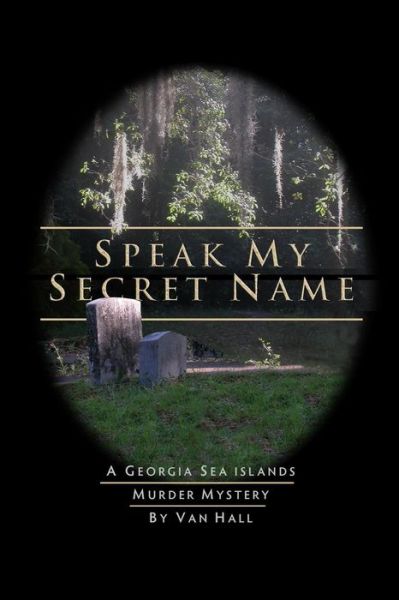 Cover for Van Hall · Speak My Secret Name (Paperback Book) (2013)