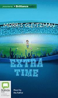 Cover for Morris Gleitzman · Extra Time (Audiobook (CD)) [Unabridged edition] (2013)