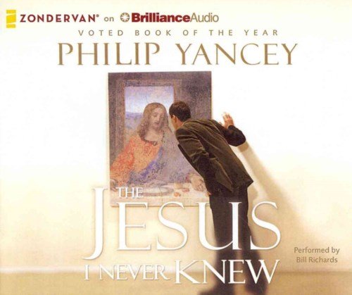 Cover for Philip Yancey · The Jesus I Never Knew (Lydbog (CD)) [Unabridged edition] (2014)