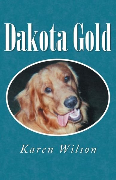 Cover for Karen Wilson · Dakota Gold (Taschenbuch) (2014)