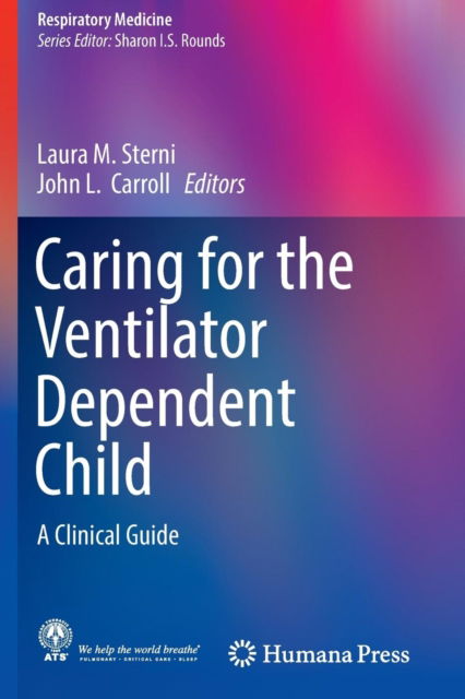 Cover for Caring for the Ventilator Dependent Child: A Clinical Guide - Respiratory Medicine (Paperback Book) [Softcover reprint of the original 1st ed. 2016 edition] (2018)