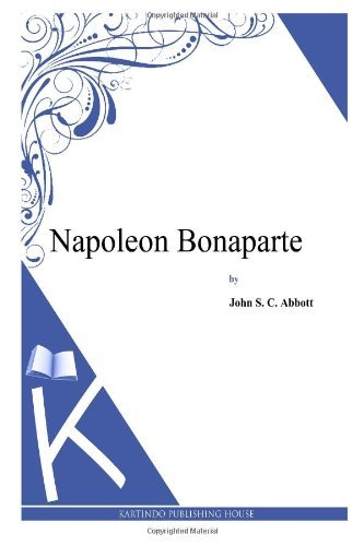 Cover for John S. C. Abbott · Napoleon Bonaparte (Paperback Book) (2013)