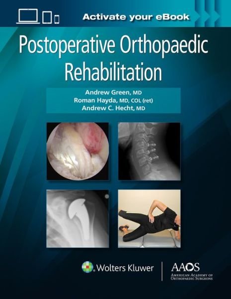 Postoperative Orthopaedic Rehabilitation: Print + Ebook - AAOS - American Academy of Orthopaedic Surgeons - Andrew Green - Books - Lippincott Williams and Wilkins - 9781496360281 - August 4, 2017